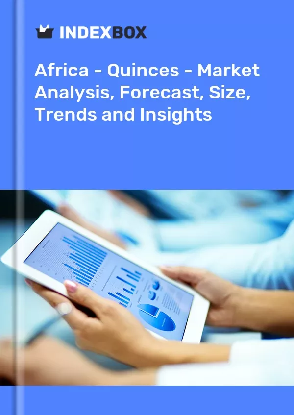 Africa - Quinces - Market Analysis, Forecast, Size, Trends and Insights