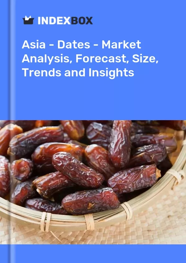 Asia - Dates - Market Analysis, Forecast, Size, Trends and Insights