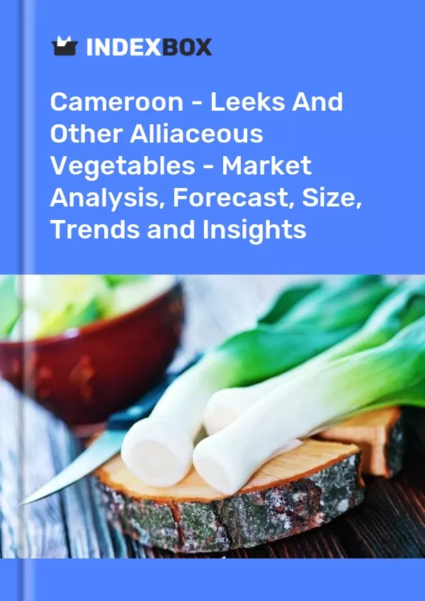 Cameroon - Leeks and Other Alliaceous Vegetables - Market Analysis, Forecast, Size, Trends and Insights
