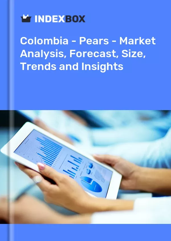 Colombia - Pears - Market Analysis, Forecast, Size, Trends and Insights
