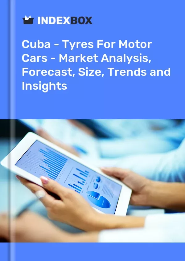 Cuba - Tyres for Motor Cars - Market Analysis, Forecast, Size, Trends and Insights