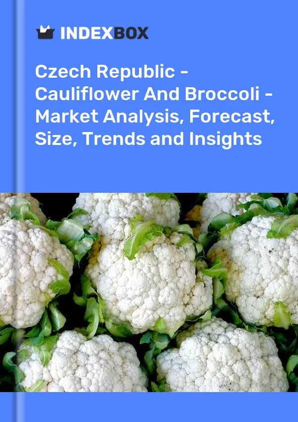 Czech Republic - Cauliflower and Broccoli - Market Analysis, Forecast, Size, Trends and Insights