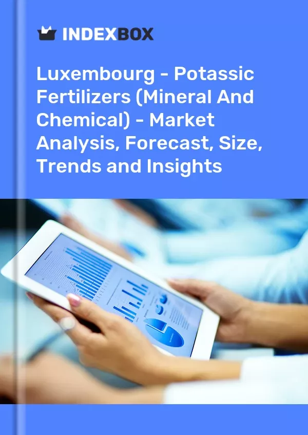 Luxembourg - Potassic Fertilizers (Mineral and Chemical) - Market Analysis, Forecast, Size, Trends and Insights