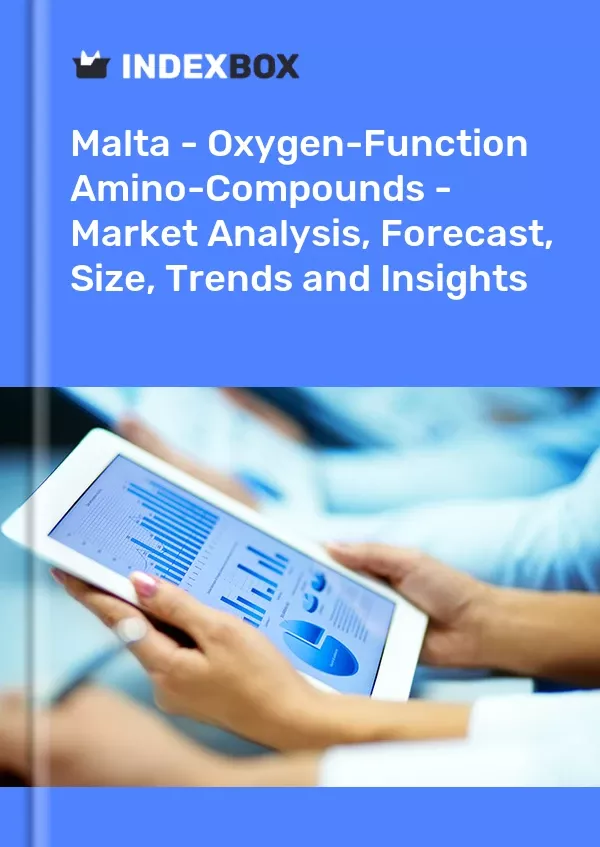 Malta - Oxygen-Function Amino-Compounds - Market Analysis, Forecast, Size, Trends and Insights