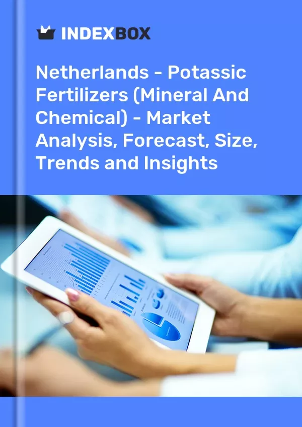 Netherlands - Potassic Fertilizers (Mineral and Chemical) - Market Analysis, Forecast, Size, Trends and Insights