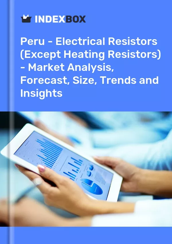 Peru - Electrical Resistors (Except Heating Resistors) - Market Analysis, Forecast, Size, Trends and Insights